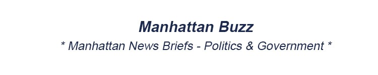 government in manhattan nyc, manhattan media, Manhattan Political News