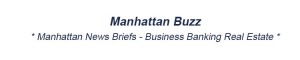 Manhattan News Briefs Business Banking & Real Estate in Manhattan NYC
